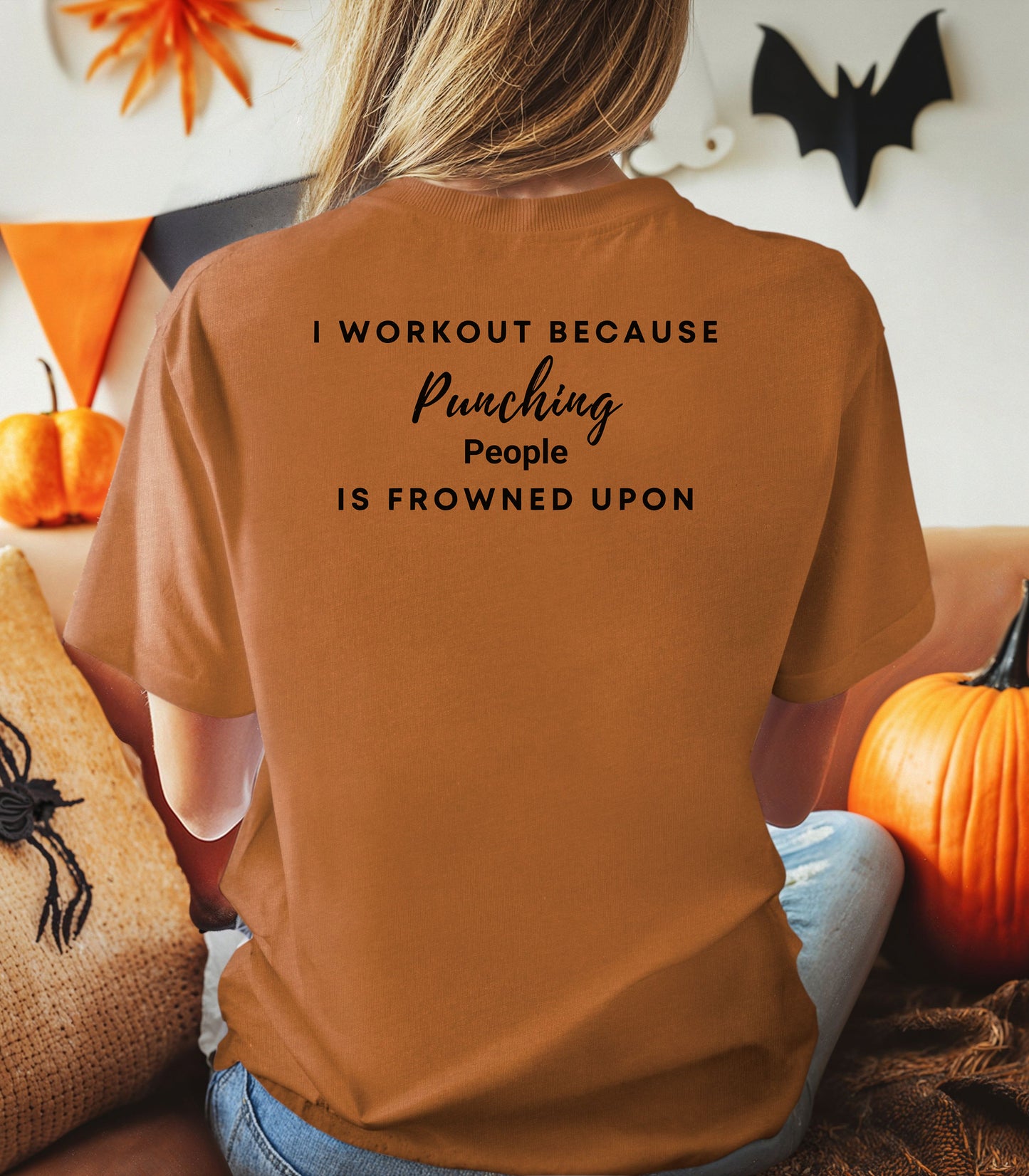 I Workout Because Punching Is Frowned Upon Tee,  Workout Motivational T-Shirt