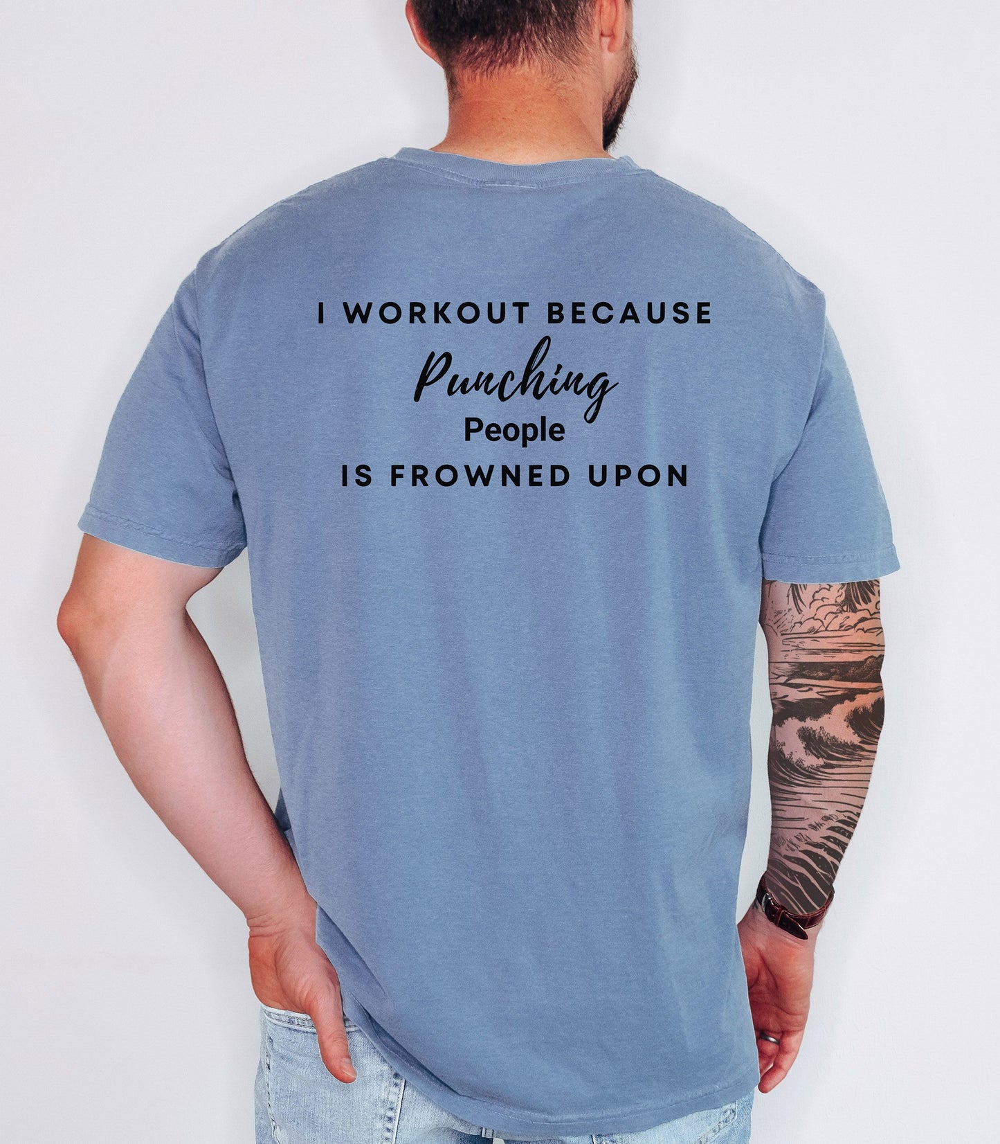 I Workout Because Punching Is Frowned Upon Tee,  Workout Motivational T-Shirt