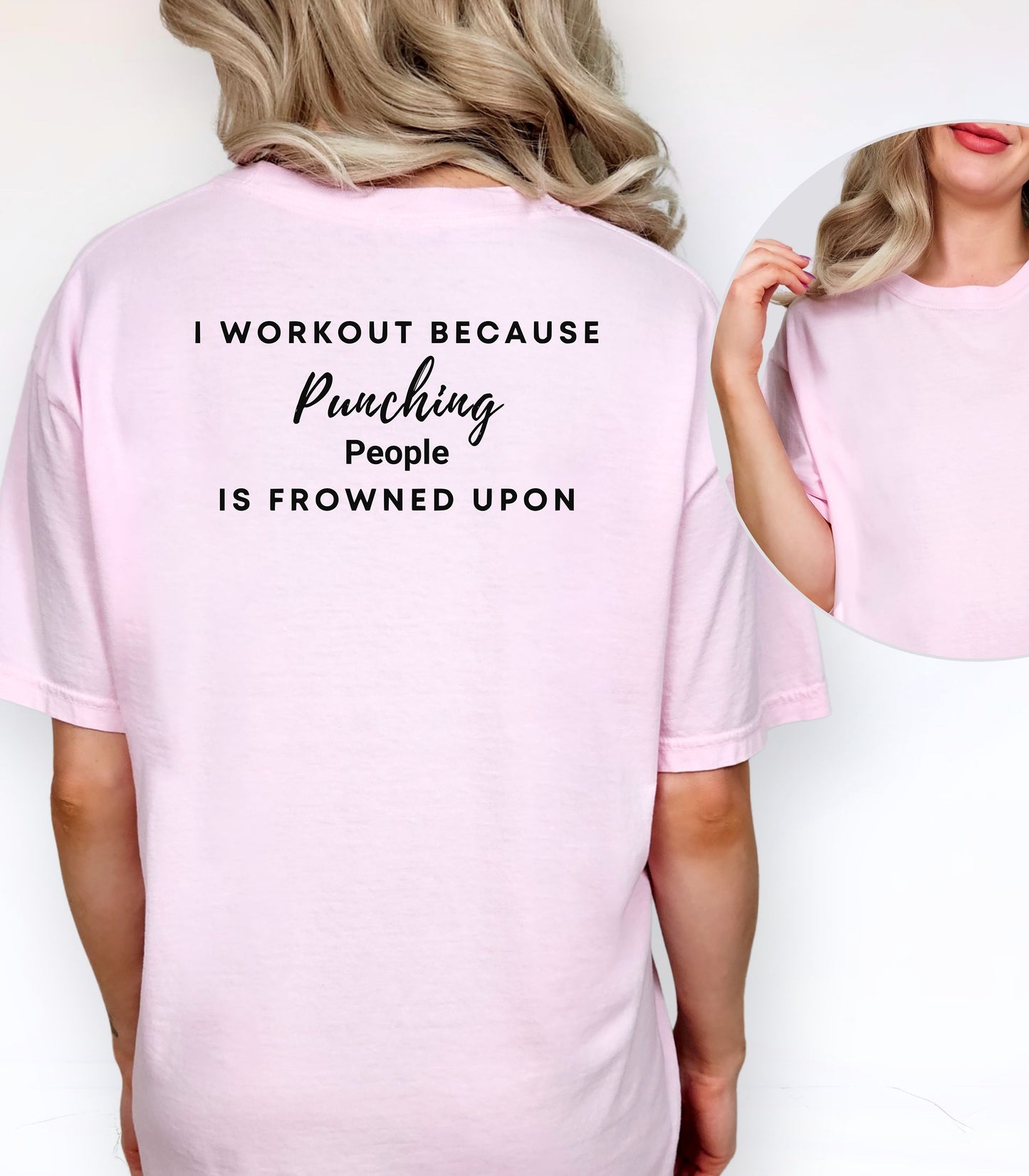 I Workout Because Punching Is Frowned Upon Tee,  Workout Motivational T-Shirt
