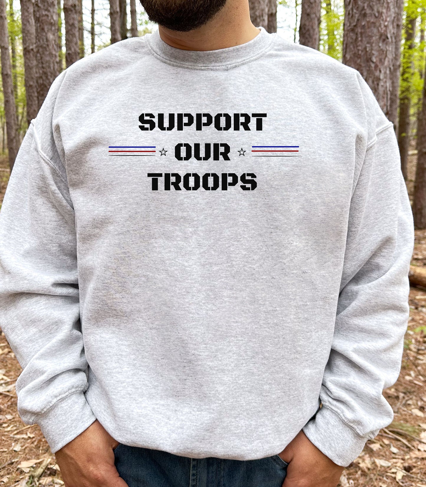 Support Our Troops Sweatshirt, Patriotic Military Pride Apparel