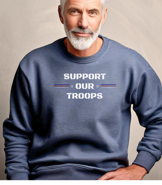 Support Our Troops Sweatshirt, Patriotic Military Pride Apparel