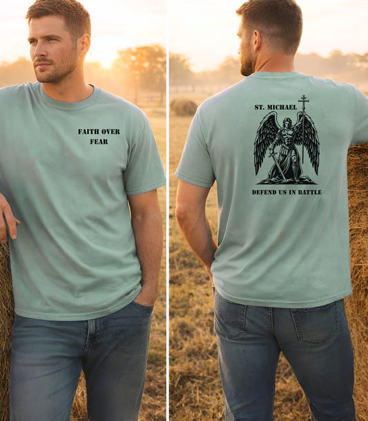 St. Michael T-Shirt, Faith Over Fear Front & Defend Us in Battle Back