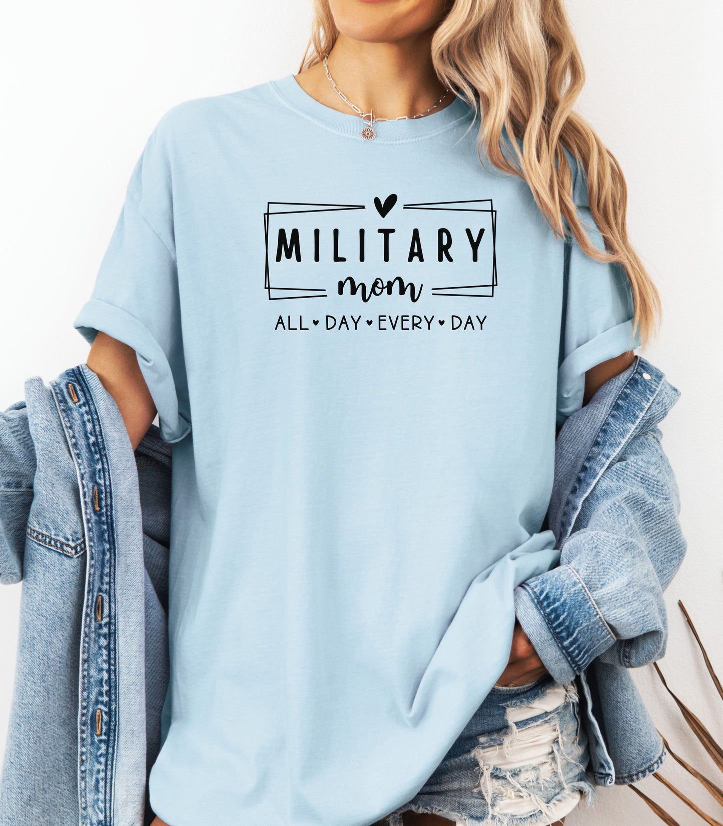 Military Mom T-Shirt, "All Day Every Day" Tribute Tee, Mother's Day Gift