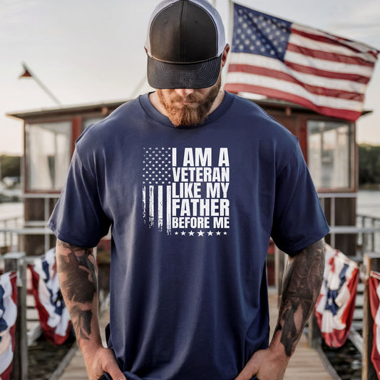 I Am A Veteran Like My Father Before Me T-Shirt, Patriotic Military Legacy Tee