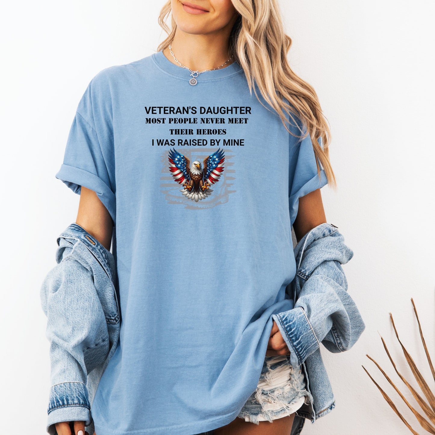Veteran’s Daughter T-Shirt, I Was Raised by My Hero Patriotic Tee